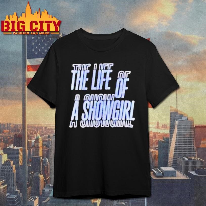 Travis Kelce Wearing Taylor The Life Of A Showgirl Merch Shirt Unisex T-shirt, Sweatshirt, Hoodie, Long Sleeve Tee - T-Shirt, Sweatshirt, Hoodie