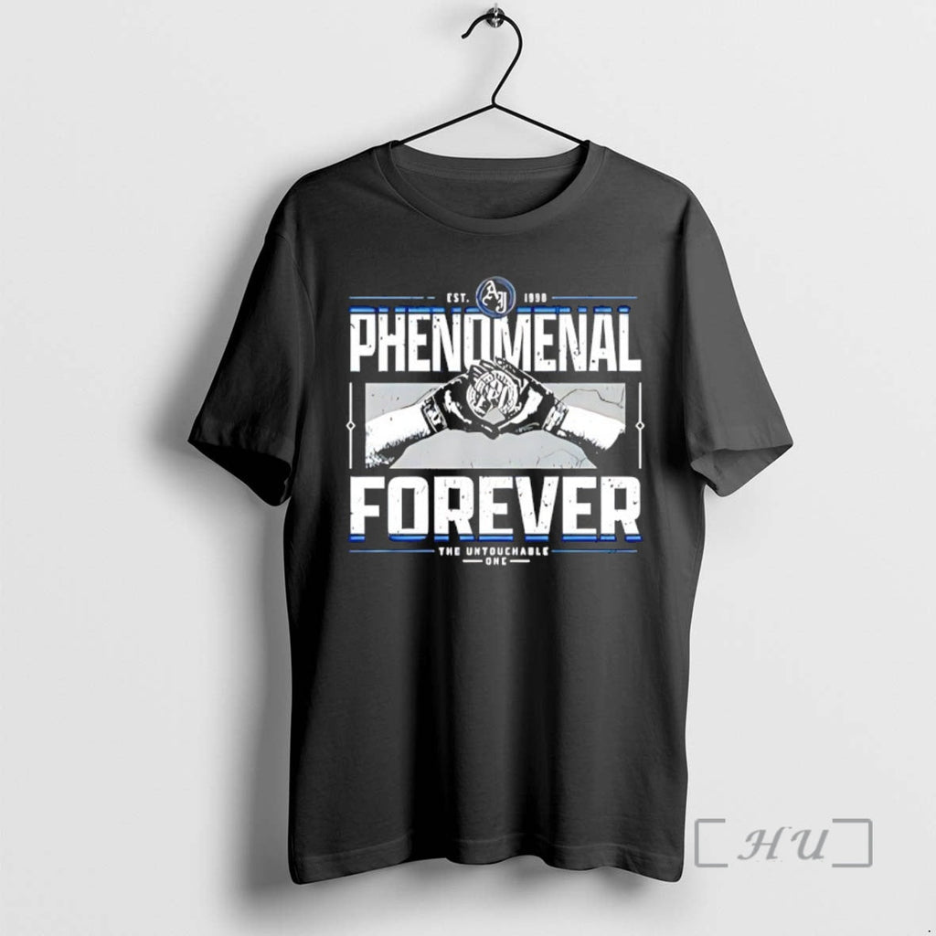Trending Aj Phenomenal Forever Untouchable One T-Shirts, Hoodie, Sweatshirt - T-Shirt, Sweatshirt, Hoodie