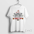 Trending All I Want Is People Shut Up T-Shirts, Hoodie, Sweatshirt - T-Shirt, Sweatshirt, Hoodie