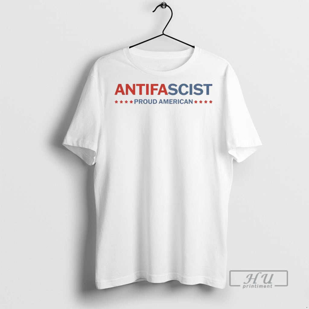 Trending Antifa Antifascist Proud American T Shirt Unisex T-shirt, Sweatshirt, Hoodie, Long Sleeve Tee - T-Shirt, Sweatshirt, Hoodie