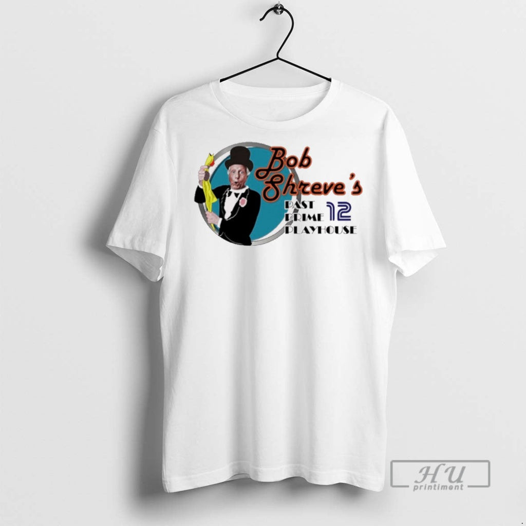 Trending Bob Shreves Past Prime Playhouse Painting 2025 T Shirt Unisex T-shirt, Sweatshirt, Hoodie, Long Sleeve Tee - T-Shirt, Sweatshirt, Hoodie