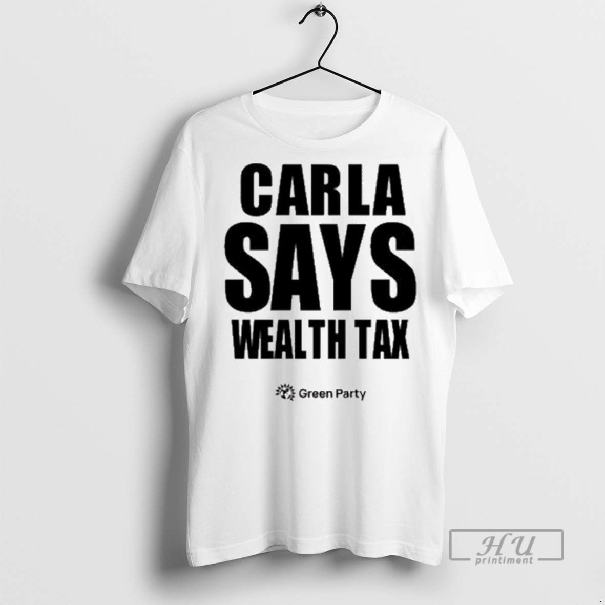 Trending Carla Says Wealth Tax Green Party 2025 T Shirt Unisex T-shirt, Sweatshirt, Hoodie, Long Sleeve Tee - T-Shirt, Sweatshirt, Hoodie