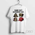 Trending Dark Humor Political Same Shit Different Hat T Shirt Unisex T-shirt, Sweatshirt, Hoodie, Long Sleeve Tee - T-Shirt, Sweatshirt, Hoodie