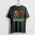 Trending Grinch Santa Claus Is This Jolly Enough Merry T-Shirts, Hoodie, Sweatshirt - T-Shirt, Sweatshirt, Hoodie