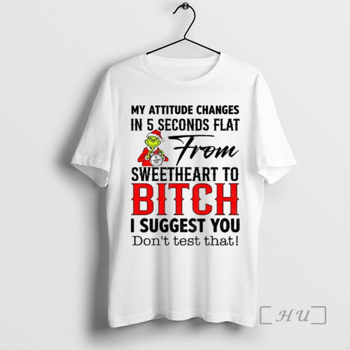 Trending Grinch Santa My Attitude Changes 5 Seconds Flat Sweetheart Bitch T-Shirts, Hoodie, Sweatshirt - T-Shirt, Sweatshirt, Hoodie