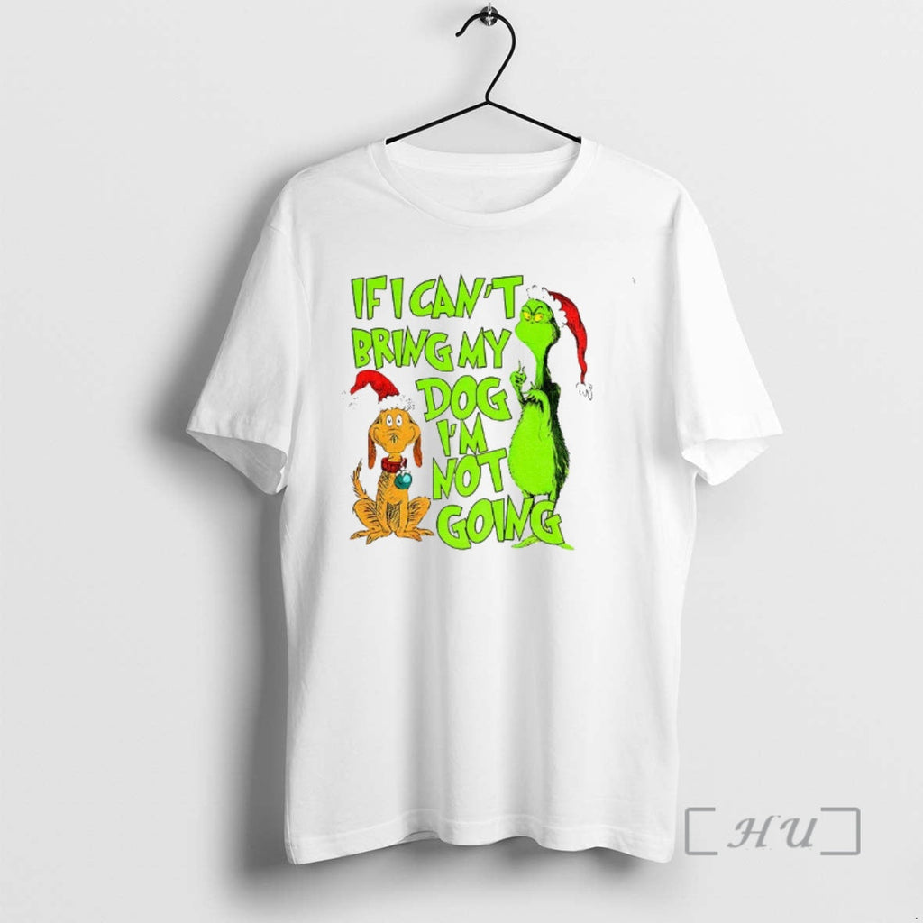 Trending Grinch Max Santa If I Cant Bring My Dog Im Not Going T-Shirts, Hoodie, Sweatshirt - T-Shirt, Sweatshirt, Hoodie