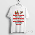 Trending Grinch Dear Santa Please Slip New Back Pair Knees Under T-Shirts, Hoodie, Sweatshirt - T-Shirt, Sweatshirt, Hoodie