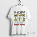 Trending Grinch You Cant Scare Me I Have Crazy Daughterfor Stupid People T-Shirts, Hoodie, Sweatshirt - T-Shirt, Sweatshirt, Hoodie