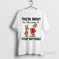 Trending Grinch Youre About As Pleasant As Itchy Butthole T-Shirts, Hoodie, Sweatshirt - T-Shirt, Sweatshirt, Hoodie