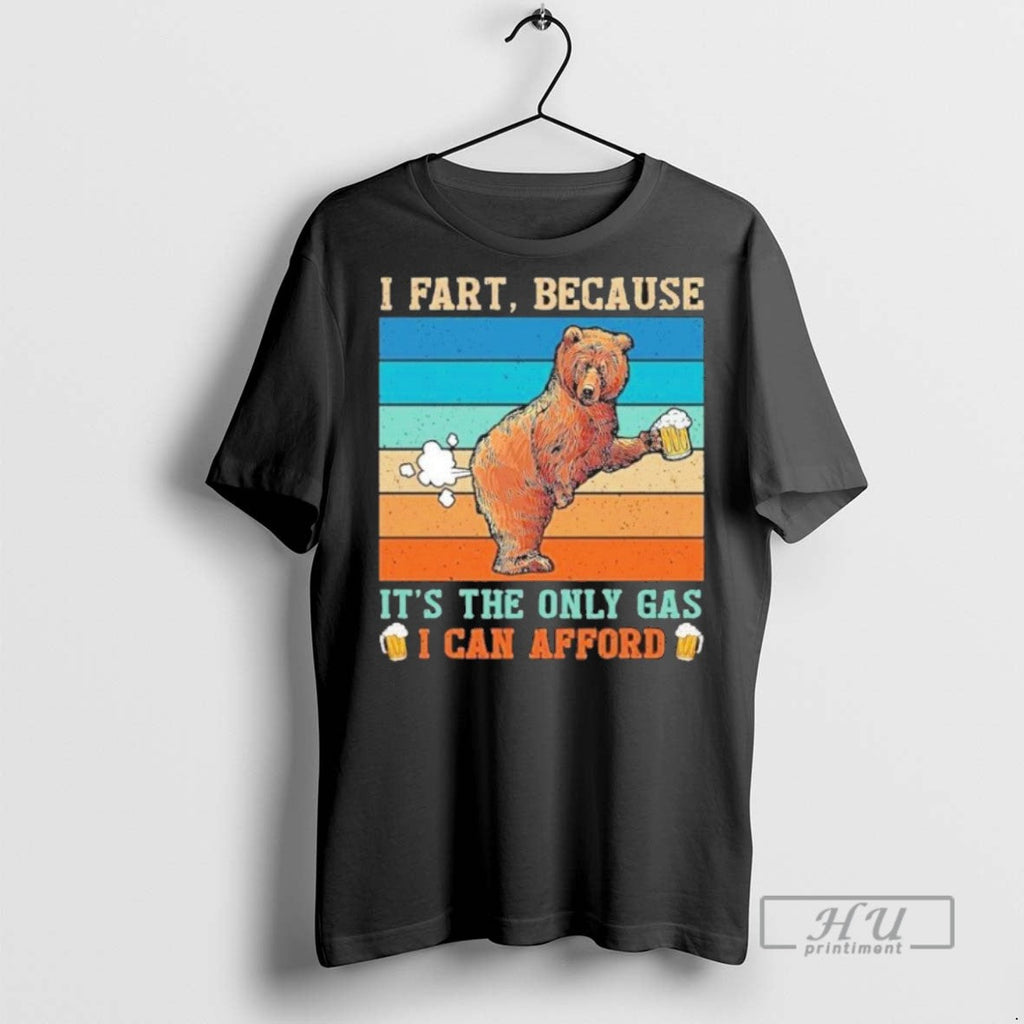Trending I Fart Because Its The Only Gas I Can Afford Bear Vintage Unisex T-shirt, Sweatshirt, Hoodie, Long Sleeve Tee - T-Shirt, Sweatshirt, Hoodie