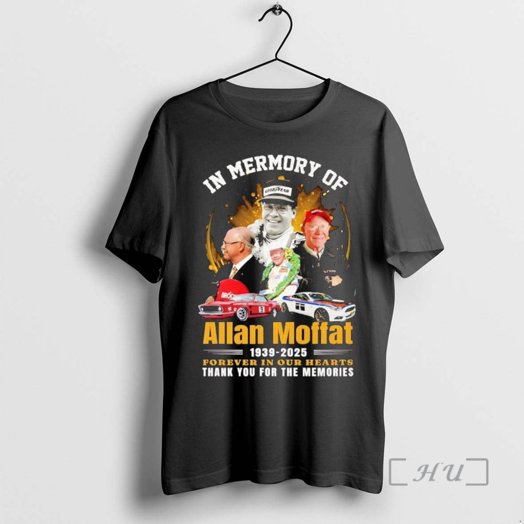Trending Memory Allan Moffat 1939 2025 Forever Our Hearts T-Shirts, Hoodie, Sweatshirt - T-Shirt, Sweatshirt, Hoodie