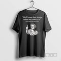 Trending Julius Caesar The Rubicon Well Cross That Bridge When We Come To It Unisex T-shirt, Sweatshirt, Hoodie, Long Sleeve Tee - T-Shirt, Sweatshirt, Hoodie