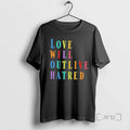 Trending Love Will Outlive Hatred Colors Text T-Shirts, Hoodie, Sweatshirt - T-Shirt, Sweatshirt, Hoodie