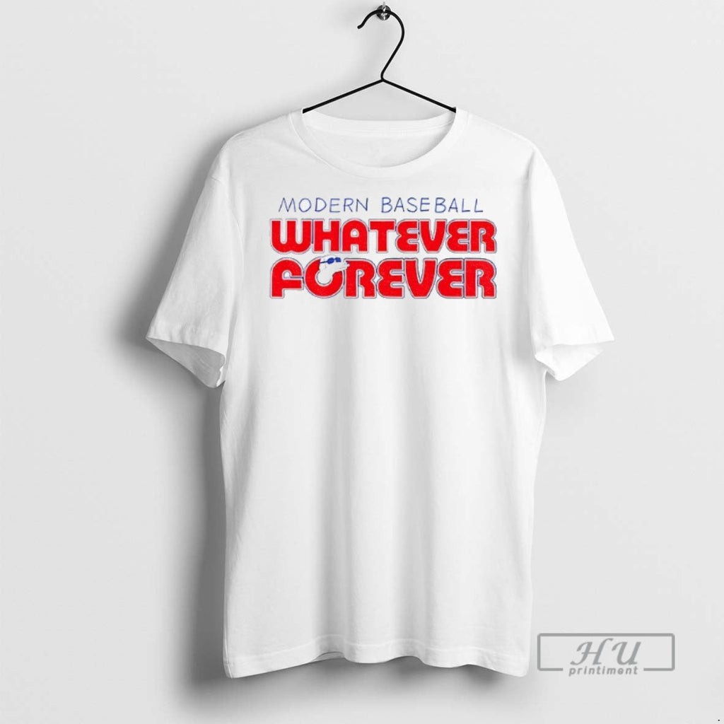 Trending Modern Baseball Whatever Forever T Shirt Unisex T-shirt, Sweatshirt, Hoodie, Long Sleeve Tee - T-Shirt, Sweatshirt, Hoodie