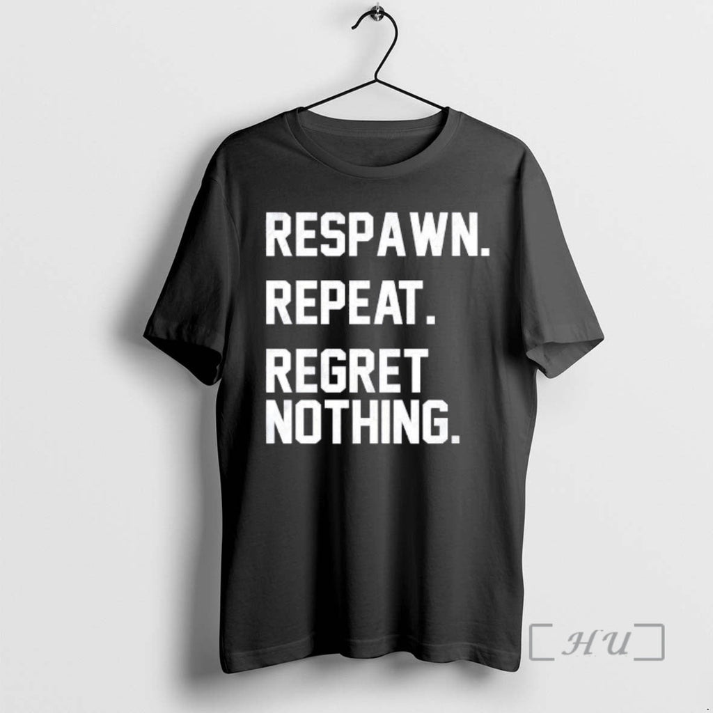 Trending Respawn Repeat Regret Nothing Funny Gamer T-Shirts, Hoodie, Sweatshirt - T-Shirt, Sweatshirt, Hoodie