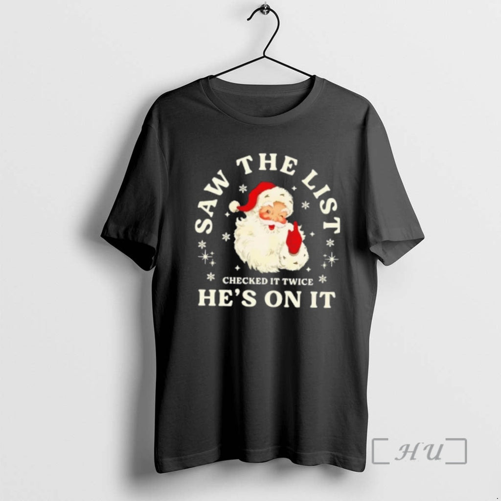 Trending Santa Claus Saw List Checked Twice Hes T-Shirts, Hoodie, Sweatshirt - T-Shirt, Sweatshirt, Hoodie