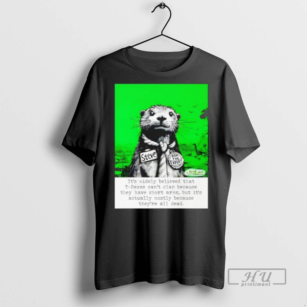 Trending Sea Otter Its Widely Believed That T Rexes Cant Clap T Shirt Unisex T-shirt, Sweatshirt, Hoodie, Long Sleeve Tee - T-Shirt, Sweatshirt, Hoodie