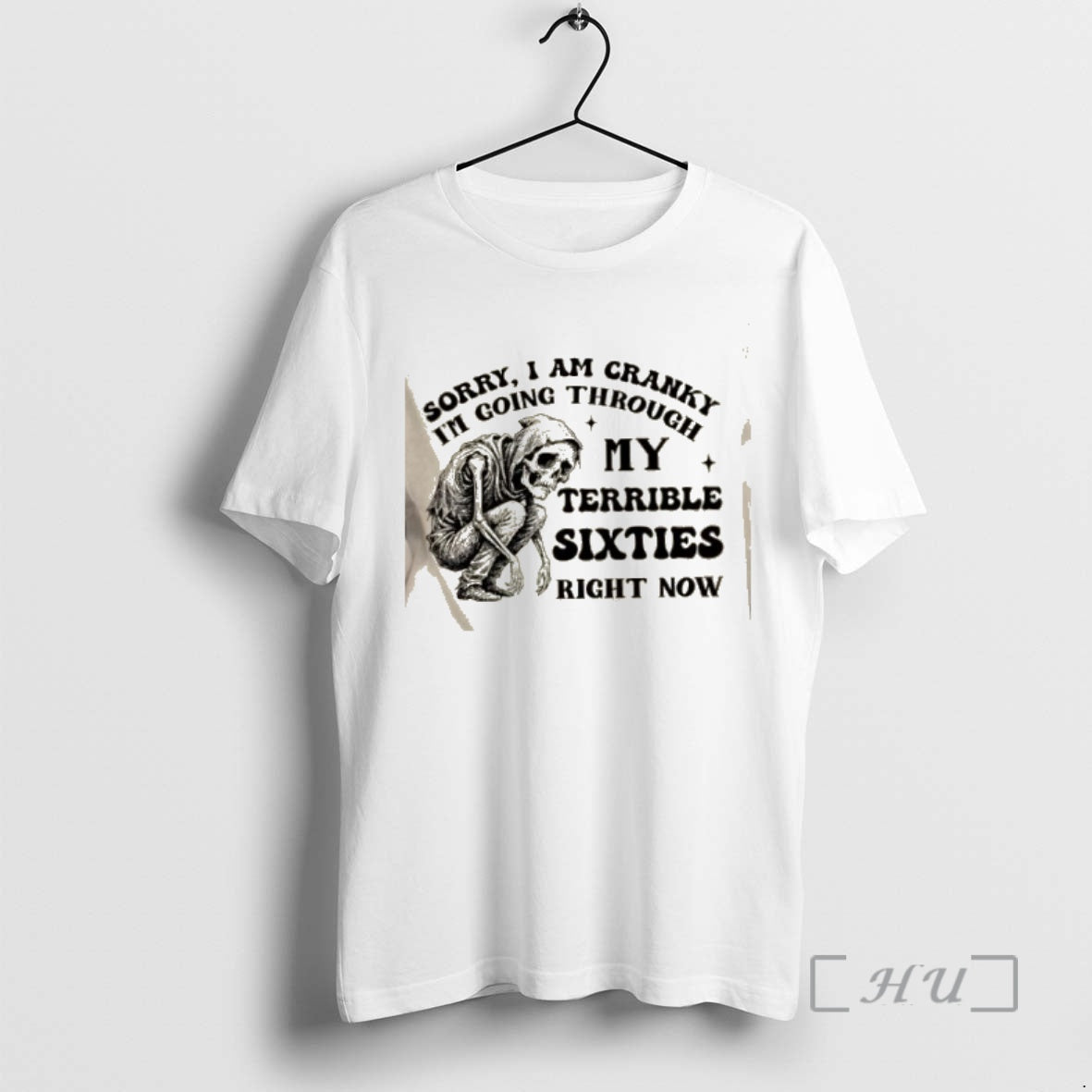 Trending Skeleton Sorry I Am Cranky Im Going Through My Terrible Sixties Right Now T-Shirts, Hoodie, Sweatshirt - T-Shirt, Sweatshirt, Hoodie