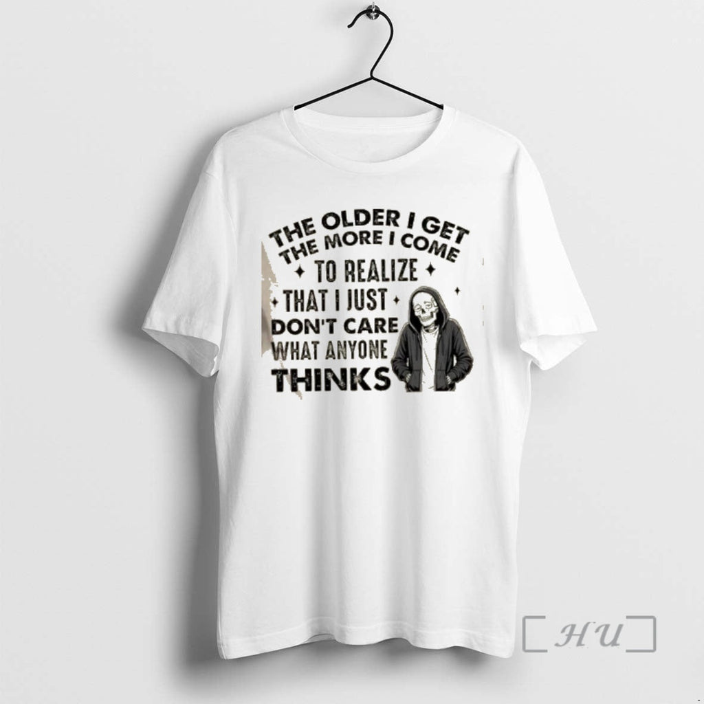 Trending Skeleton Older I Get More I Realize That I Just Dont Care T-Shirts, Hoodie, Sweatshirt - T-Shirt, Sweatshirt, Hoodie