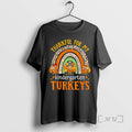 Trending Thankful My Kindergarten Turkeys T-Shirts, Hoodie, Sweatshirt - T-Shirt, Sweatshirt, Hoodie