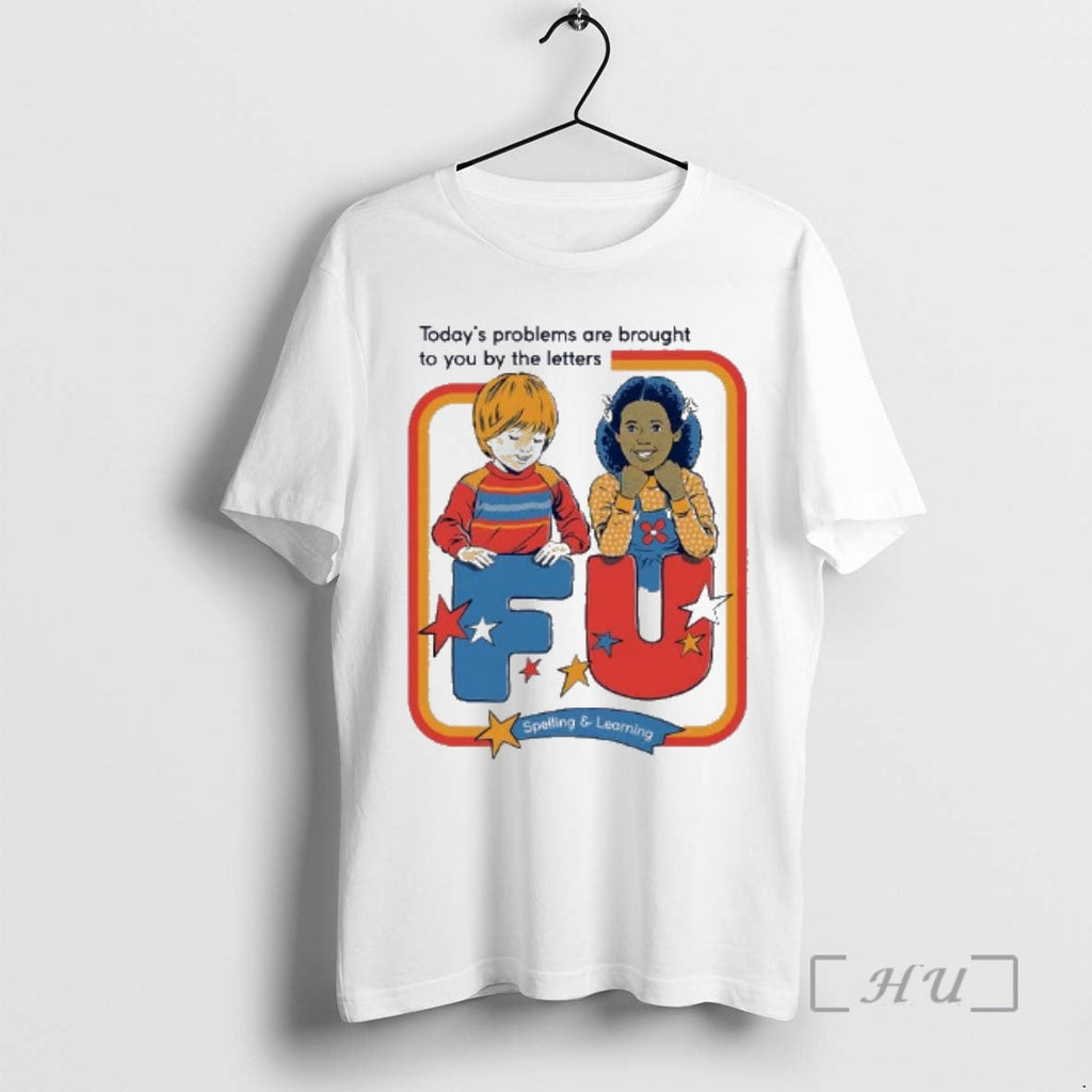 Trending Todays Problems Are Brought You Letters Fu T-Shirts, Hoodie, Sweatshirt - T-Shirt, Sweatshirt, Hoodie