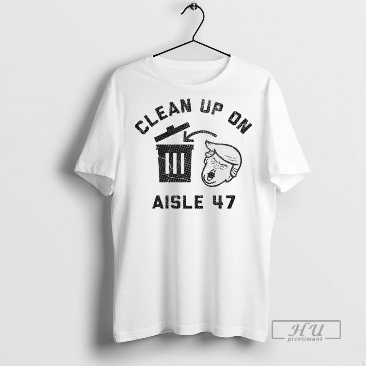 Trending Trump Trash Clean Up On Aisle 47 T Shirt Unisex T-shirt, Sweatshirt, Hoodie, Long Sleeve Tee - T-Shirt, Sweatshirt, Hoodie