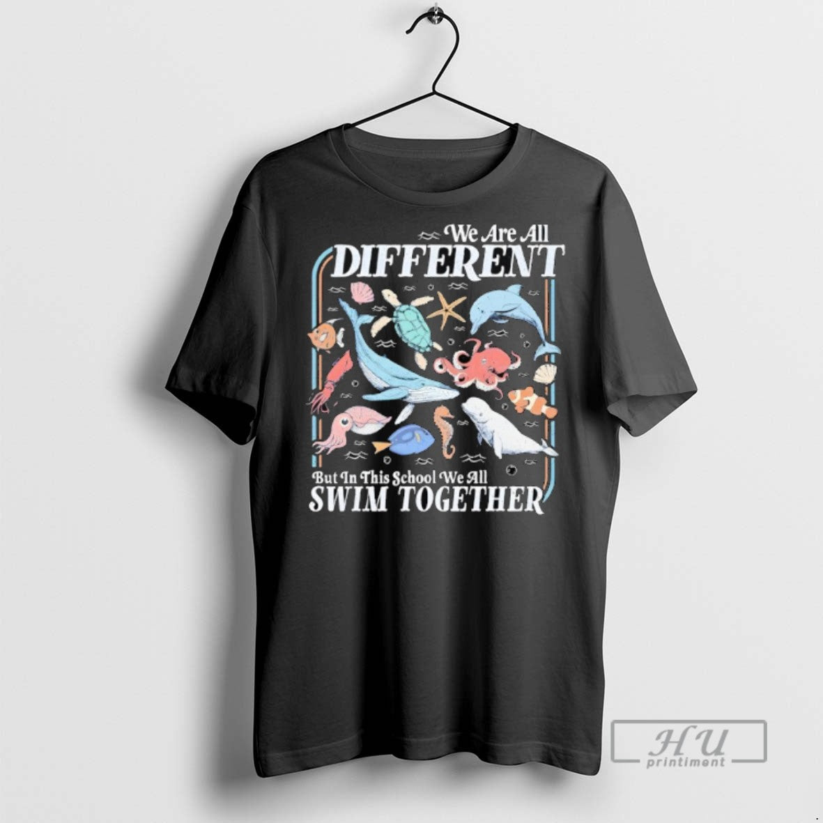 Trending We Are All Different But In This School We All Swim Together Unisex T-shirt, Sweatshirt, Hoodie, Long Sleeve Tee - T-Shirt, Sweatshirt, Hoodie