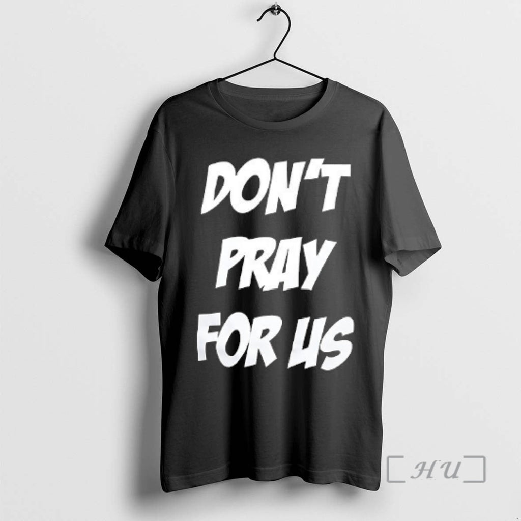 Trending Dont Pray Us Pray Alcohol Double Sided T-Shirts, Hoodie, Sweatshirt - T-Shirt, Sweatshirt, Hoodie