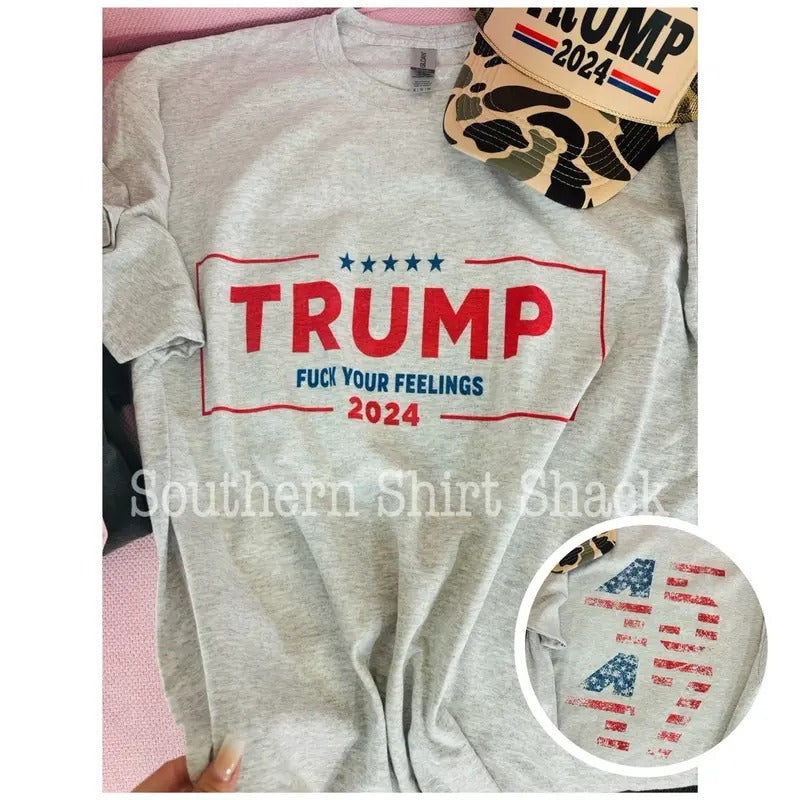 Trump F Your Feelings T-Shirts, Hoodie, Sweatshirt - T-Shirt, Sweatshirt, Hoodie