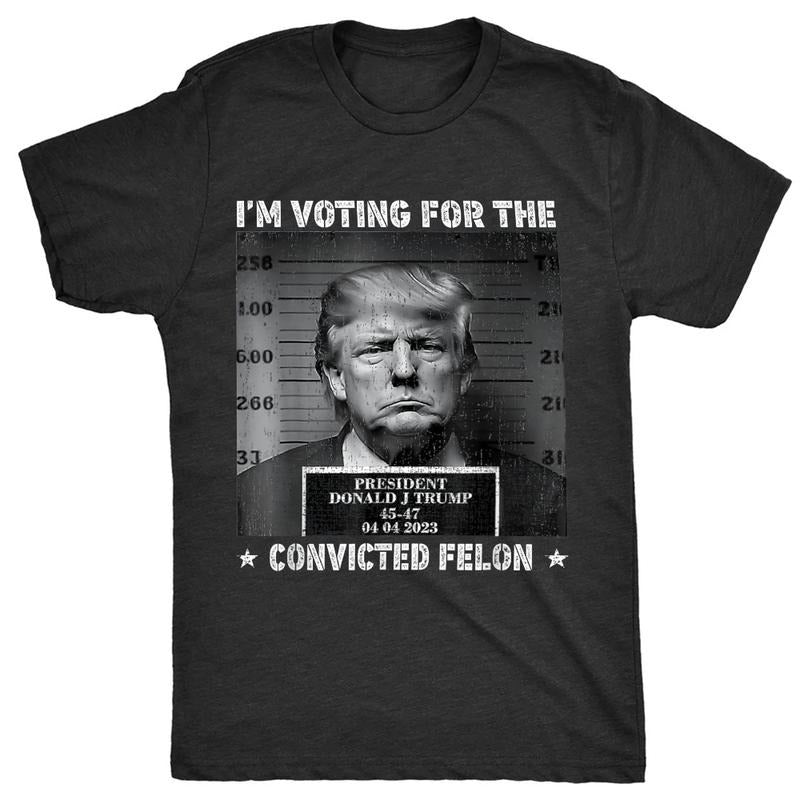 Trump 2024 I'M Voting Convicted Felon Trump Supporters Printed Cotton All Sizes T-Shirts, Hoodie, Sweatshirt - T-Shirt, Sweatshirt, Hoodie