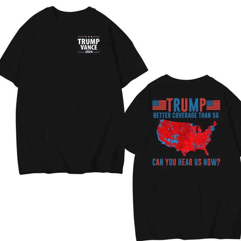 Trump Better Coverage Than 5g Shirt Coverage Can You Hear Us Now Shirt Trump Won 2024 Shirt Trump Supporters Full Colors Full Sizes T-Shirts, Hoodie, Sweatshirt - T-Shirt, Sweatshirt, Hoodie