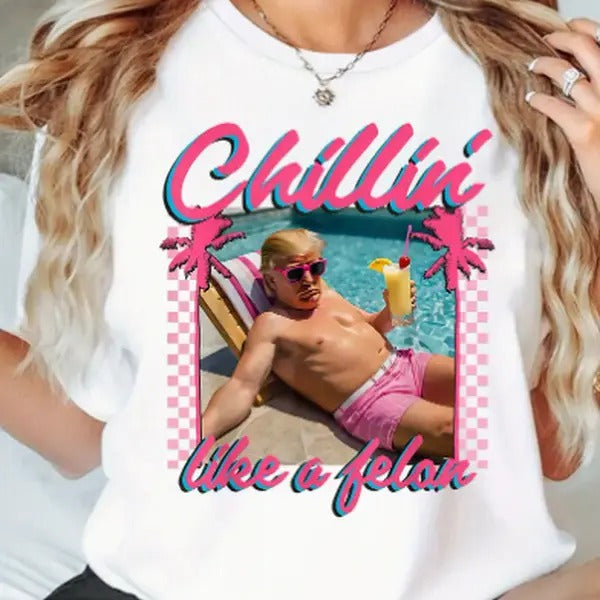 Trump Chill LIKE FELON Print Trump Cute Trump Shirt 100% Cotton Crew Neck Slight Stretch Breathable & Resistant Short Sleeve Outdoor & Daily T-Shirts, Hoodie, Sweatshirt - T-Shirt, Sweatshirt, Hoodie