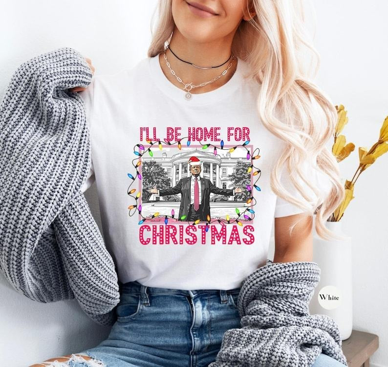 Trump I'Ll Be Home Shirt Funny Humorous Trump Republican Santa Trump Shirt T-Shirts, Hoodie, Sweatshirt - T-Shirt, Sweatshirt, Hoodie