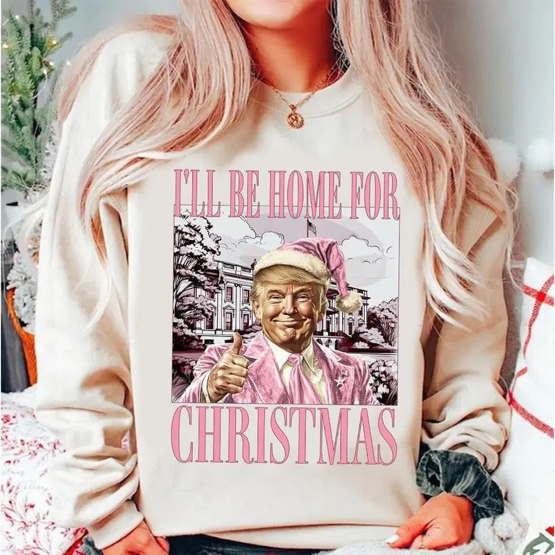 Trump I'Ll Be Home Shirt President Trump Republican Santa Trump Shirt T-Shirts, Hoodie, Sweatshirt - T-Shirt, Sweatshirt, Hoodie