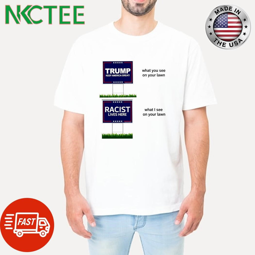 Trump Keep America Great vs Racis lives here shirt Unisex T-shirt, Sweatshirt, Hoodie, Long Sleeve Tee - T-Shirt, Sweatshirt, Hoodie