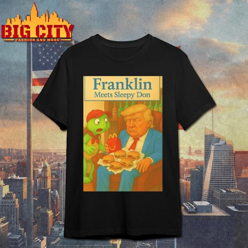 Trump Mcdonalds Franklin Meets Sleepy Don Shirt Unisex T-shirt, Sweatshirt, Hoodie, Long Sleeve Tee - T-Shirt, Sweatshirt, Hoodie