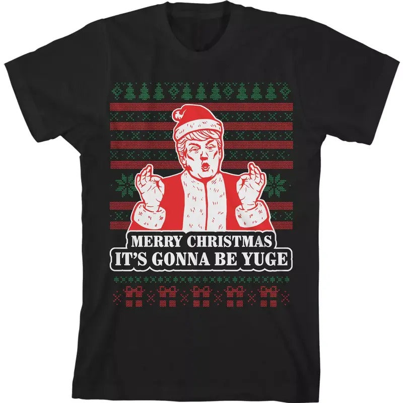Trump Merry 'S Gonna Be Yuge Ugly T-Shirts, Hoodie, Sweatshirt - T-Shirt, Sweatshirt, Hoodie