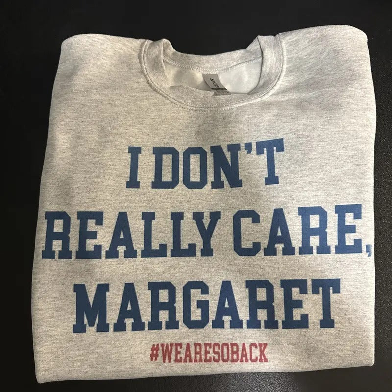 Trump Vance I Really Don'T Care Margaret Trump T-Shirts, Hoodie, Sweatshirt - T-Shirt, Sweatshirt, Hoodie