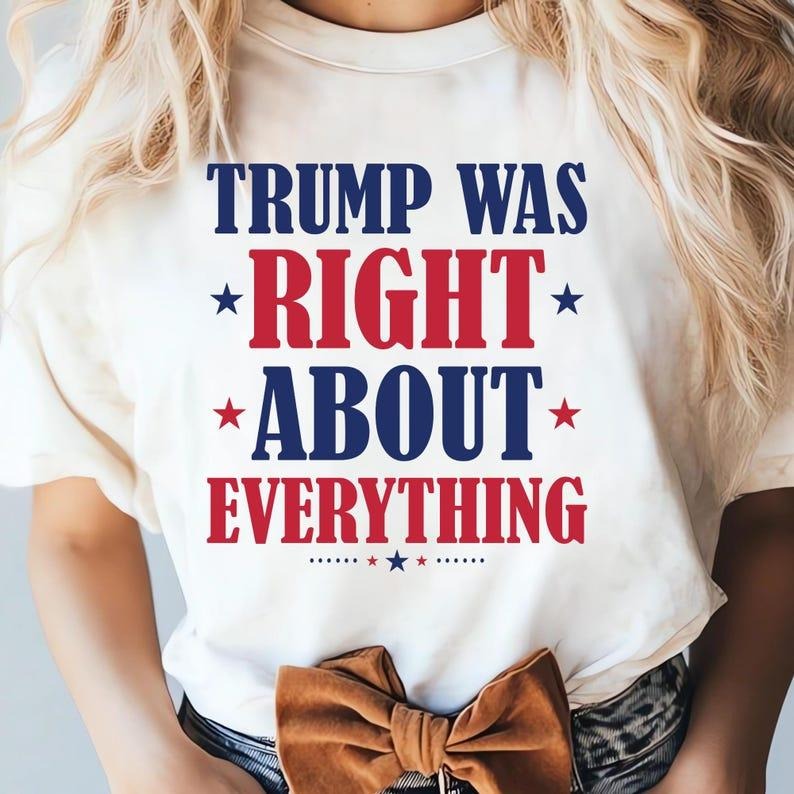Trump Was Right About Everything Trump 47 45 Trump Flag Shirt Daddy'S Home Trump 2025 Casual Fabric T-Shirts, Hoodie, Sweatshirt - T-Shirt, Sweatshirt, Hoodie