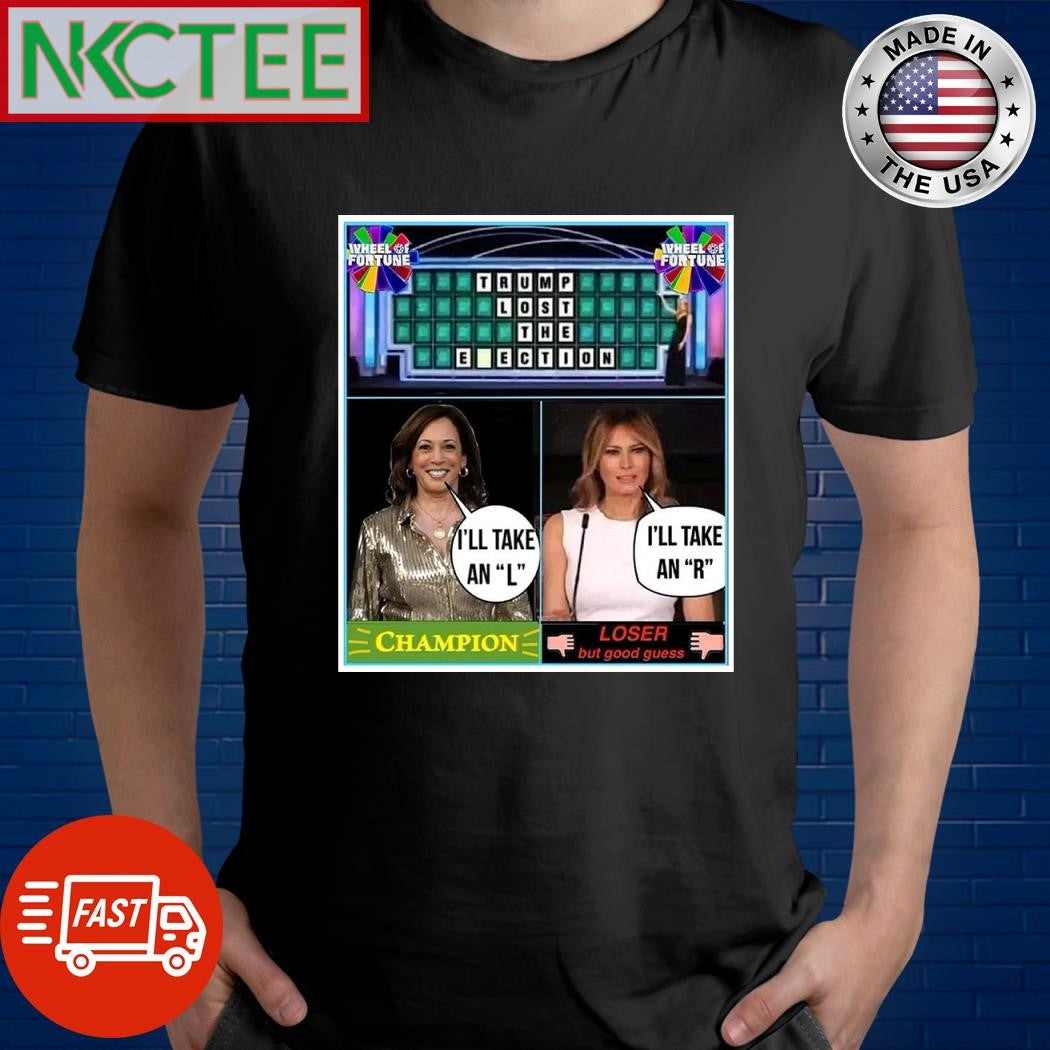 Trump lost the Kamala Harris will take an election Melania Trump will take erection shirt Unisex T-shirt, Sweatshirt, Hoodie, Long Sleeve Tee - T-Shirt, Sweatshirt, Hoodie