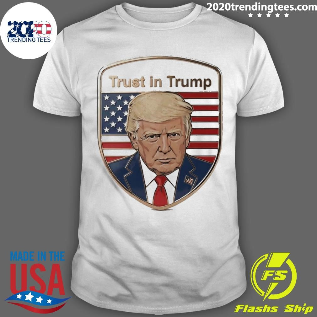 Trust In Trump Americans Shield T-Shirt Unisex T-shirt, Sweatshirt, Hoodie, Long Sleeve Tee - T-Shirt, Sweatshirt, Hoodie