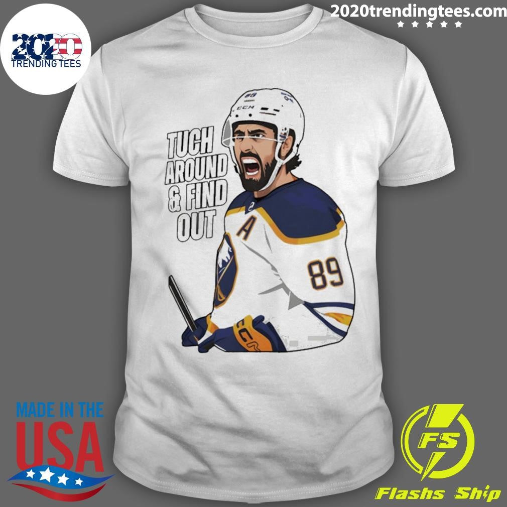 Tuch Around And Find Out Buffalo Sabres Hockey Nhl 2026 Shirt Unisex T-shirt, Sweatshirt, Hoodie, Long Sleeve Tee - T-Shirt, Sweatshirt, Hoodie