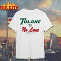 Tulane Vs No Lane 2025 Shirt Unisex T-shirt, Sweatshirt, Hoodie, Long Sleeve Tee - T-Shirt, Sweatshirt, Hoodie
