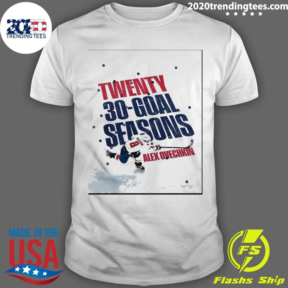 Twenty 30-Goal Seasons Alex Ovechkin Washington Capitals Hockey Shirt Unisex T-shirt, Sweatshirt, Hoodie, Long Sleeve Tee - T-Shirt, Sweatshirt, Hoodie