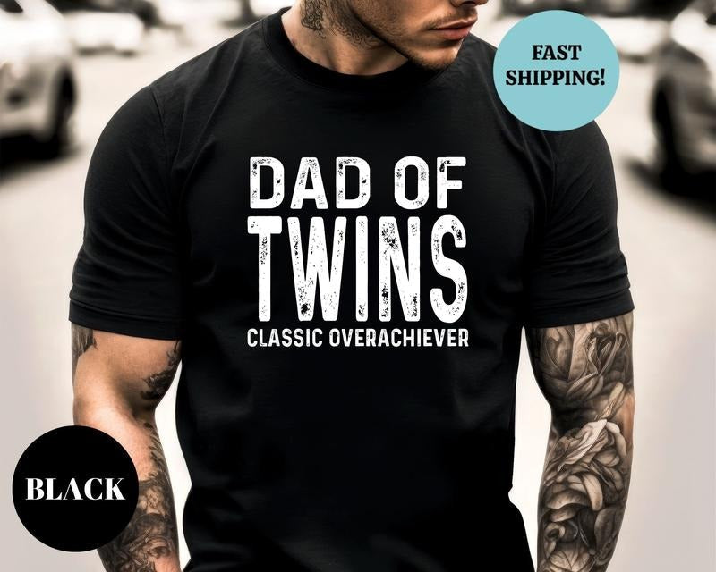 Twins Dad Shirt Dad Twins Classic Overachiever Surprise Pregnancy Dad Shirt Twin Dad Husband Twin Dad TK43GN T-Shirts, Hoodie, Sweatshirt - T-Shirt, Sweatshirt, Hoodie