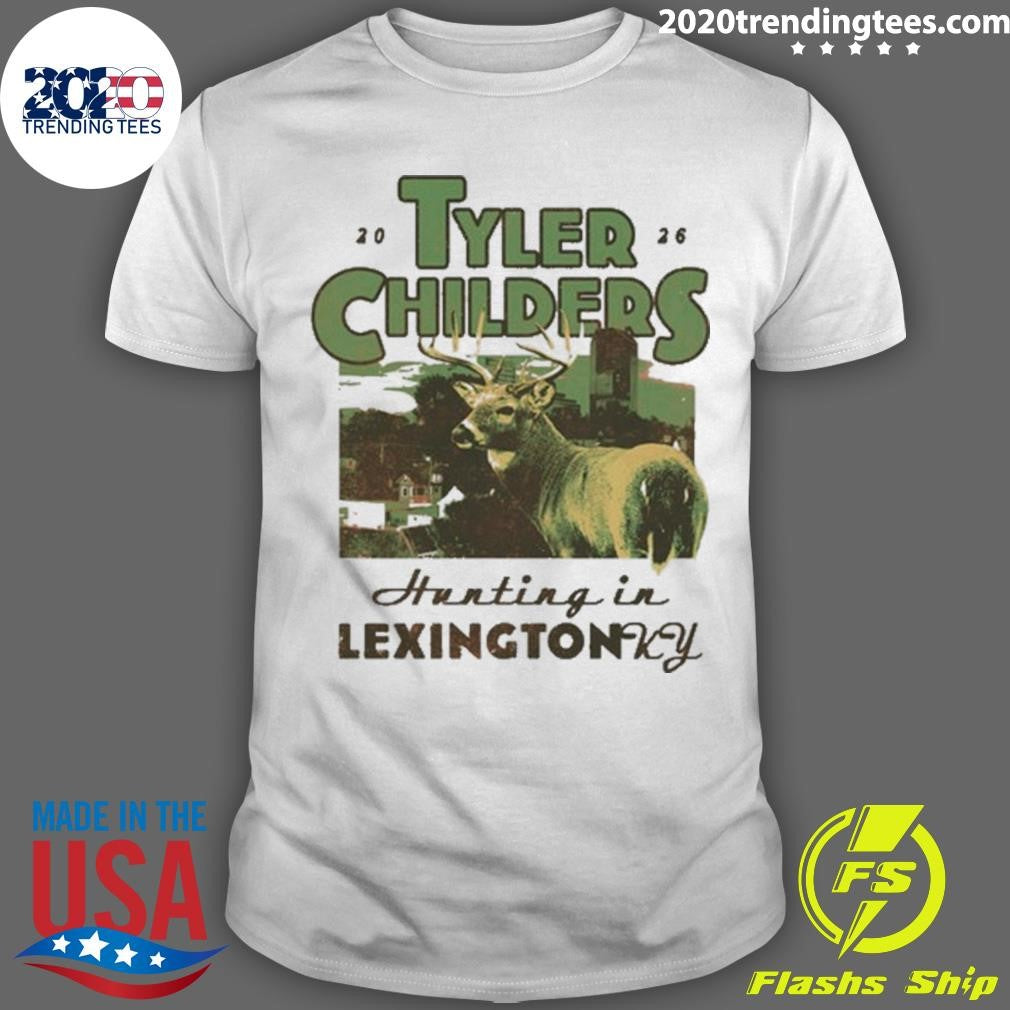 Tyler Childers Hunting Is Lexington Ky 2026 Shirt Unisex T-shirt, Sweatshirt, Hoodie, Long Sleeve Tee - T-Shirt, Sweatshirt, Hoodie