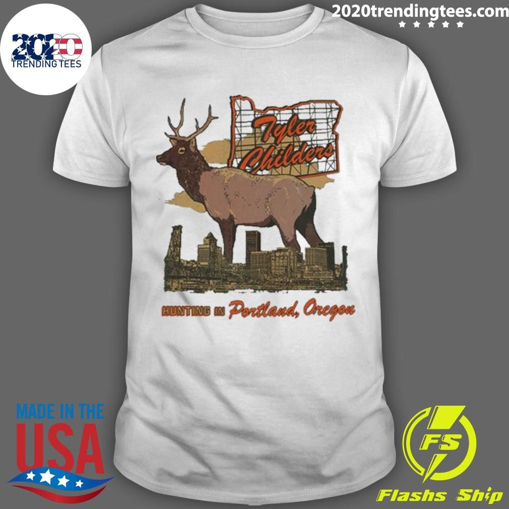 Tyler Childers Hunting Is Portland, Oregon Shirt Unisex T-shirt, Sweatshirt, Hoodie, Long Sleeve Tee - T-Shirt, Sweatshirt, Hoodie