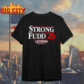 UConn Huskies Strong fudd ’26 shirt Unisex T-shirt, Sweatshirt, Hoodie, Long Sleeve Tee - T-Shirt, Sweatshirt, Hoodie