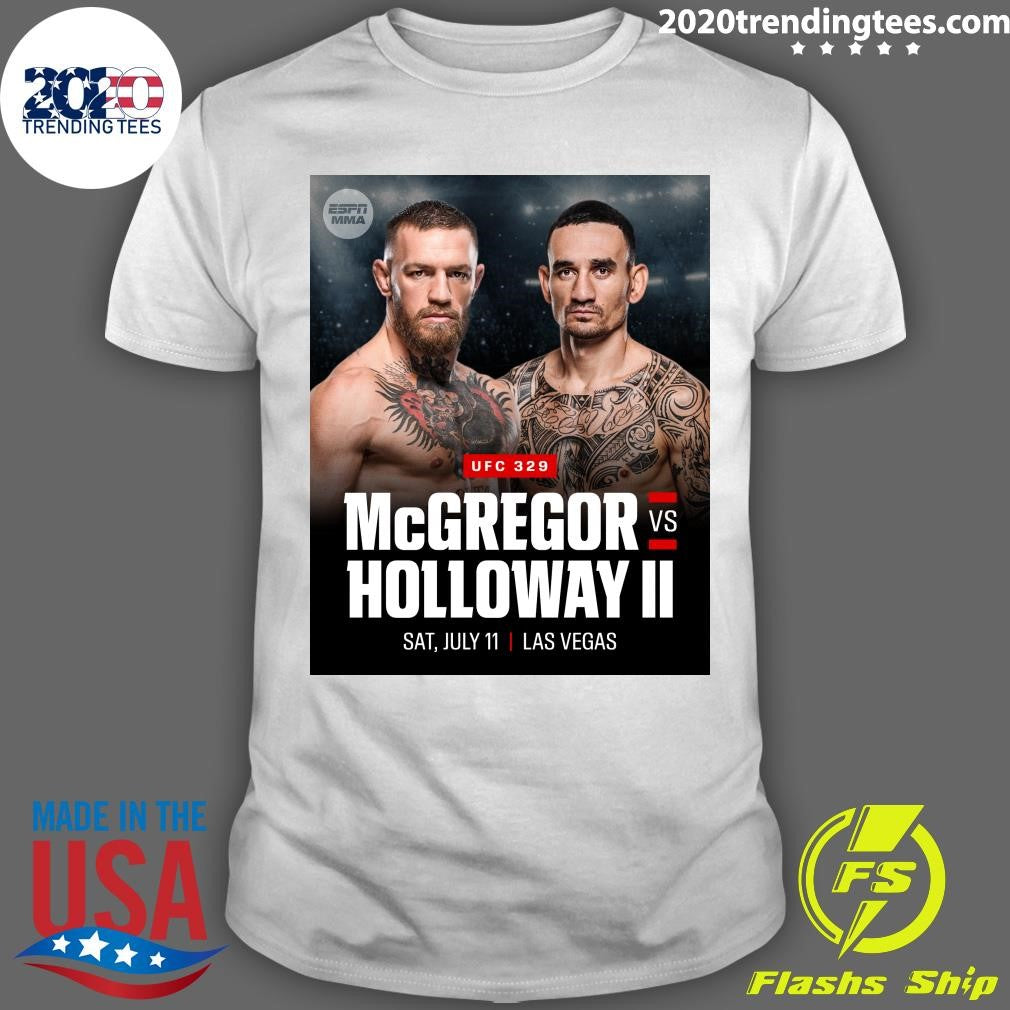 UFC 329 McGregor Holloway Ii Vs July 11, 2026 Las Vegas Shirt Unisex T-shirt, Sweatshirt, Hoodie, Long Sleeve Tee - T-Shirt, Sweatshirt, Hoodie