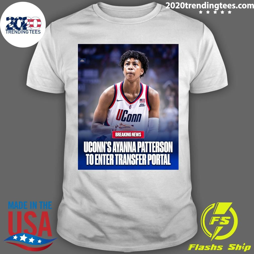 Uconns Ayanna Patterson To Enter Transfer Portal Shirt Unisex T-shirt, Sweatshirt, Hoodie, Long Sleeve Tee - T-Shirt, Sweatshirt, Hoodie